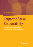 Corporate Social Responsibility: Ein Legitimationsprinzip von Unternehmen in der World Polity 365811732X Book Cover