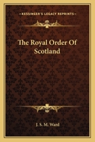 The Royal Order Of Scotland 1425306063 Book Cover