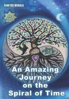 An Amazing Journey on the Spiral of Time B0DW4FR6D5 Book Cover