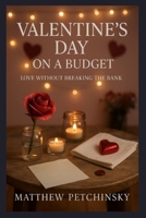 Valentine's Day on a Budget: Love Without Breaking the Bank (Apophis Love) B0DT51SZJY Book Cover