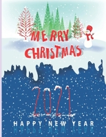 Merry Christmas 2021: Happy New Year - Beautiful Holiday Designs For Stress Relaxation B08L47RY1F Book Cover