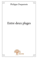 Entre deux plages (French Edition) 2332726020 Book Cover