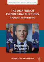 The 2017 French Presidential Elections: A Political Reformation? 3319683268 Book Cover