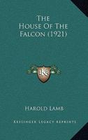 The House of the Falcon 101614086X Book Cover