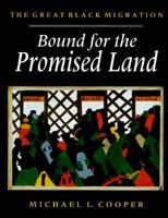 Bound for the Promised Land: The Great Black Migration (Migration of the Negro Series) 0525674764 Book Cover