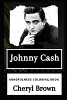 Johnny Cash Mindfulness Coloring Book (Johnny Cash Mindfulness Coloring Books) 1677931256 Book Cover