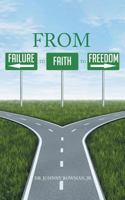 From Failure to Faith to Freedom 1643000543 Book Cover