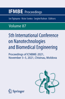 5th International Conference on Nanotechnologies and Biomedical Engineering: Proceedings of ICNBME-2021, November 3-5, 2021, Chisinau, Moldova 3030923274 Book Cover