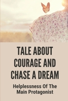 Tale About Courage And Chase A Dream: Helplessness Of The Main Protagonist: Mind Of Christ Book B0991996YS Book Cover