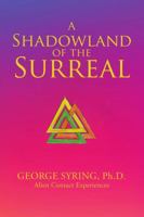 A Shadowland of the Surreal 1483466620 Book Cover