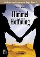 Der Himmel über der Hoffnung: Das Licht der kommenden Tage: Band 2 3744852369 Book Cover