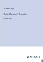 Walter Sherwood's Probation: in large print 3387047703 Book Cover