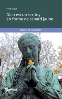 Dieu est un sex toy en forme de canard jaune (French Edition) 2342002122 Book Cover
