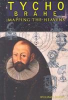 Tycho Brahe: Mapping the Heavens (Great Scientists) 1883846978 Book Cover