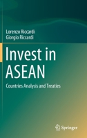 Invest in ASEAN: Countries Analysis and Treaties 9811553777 Book Cover