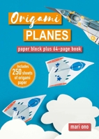 Origami Planes : Paper Block Plus 64-Page Book 1800656424 Book Cover