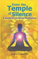 Enter the Temple of Silence: A Guide to Christian Meditation B0FJ8QWDG7 Book Cover