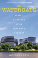 The Watergate: Inside America's Most Infamous Address 0062476629 Book Cover