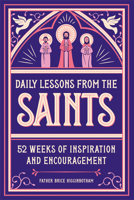 Daily Lessons from the Saints : 52 Weeks of Inspiration and Encouragement 1647397472 Book Cover