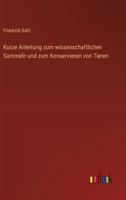 Kurze Anleitung zum wissenschaftlichen Sammeln und zum Konservieren von Tieren (German Edition) 3368383892 Book Cover