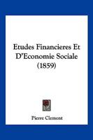 Etudes Financieres Et D'Economie Sociale (1859) 1272714748 Book Cover