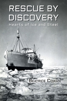 Rescue by Discovery: Hearts of Ice and Steel 1836150377 Book Cover