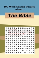 100 Word Search Puzzles about the Bible 1654718440 Book Cover