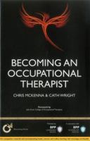 Becoming an Occupational Therapist: Is Occupational Therapy Really the Career for You? 1445397307 Book Cover