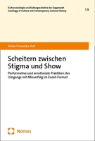 Scheitern Zwischen Stigma Und Show: Emotionale Praktiken Und Sichtbarkeiten Des Scheiterns - Eine Event-Ethnographie 3756015378 Book Cover