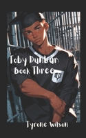 Toby Dunbar: Book Three: The Hardest Battle is Within (Toby Dunbar: Book Series) B0DW3LXSSF Book Cover