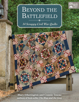 Beyond the Battlefield: 14 Scrappy Civil War Quilts 1604689811 Book Cover