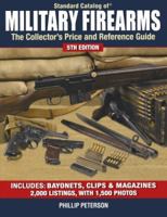 Standard Catalog of Military Firearms: The Collector's Price and Reference Guide 0896898261 Book Cover