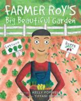 Farmer Roy's Big Beautiful Garden 1682896773 Book Cover