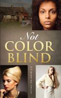 Not Color Blind 162217478X Book Cover