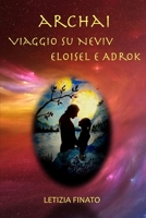 ARCHAI: Viaggio su Neviv Eloisel e Adrok 1796383392 Book Cover
