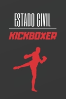 Estado Civil Kickboxer: Cuaderno Lineado. Cuaderno de Notas, Diario O Agenda. Regalo Original Para Amantes del Kickboxing. 1676205004 Book Cover