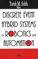 Discrete Event Hybrid Systems in Robotics And Automation 1594544638 Book Cover