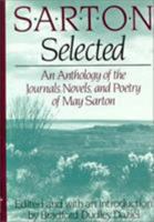 Sarton Selected: Anthology of the Novels, Journals, and Poetry of M. Sarton 0393029689 Book Cover