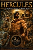 HÉRCULES: 23 relatos ilustrados inspirados en la mitología griega B0H6VGMWX4 Book Cover