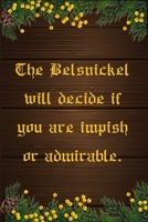 The Belsnickel Will Decide If You Are Impish Or Admirable: German Christmas Funny Blank Lined College Ruled Office Notebook Notepad Journal 1670444422 Book Cover