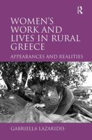 Women's Work and Lives in Rural Greece: Appearances and Realities 0754612120 Book Cover