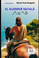 El guerrer Katalà (Catalan Edition) B0F53PLDKB Book Cover