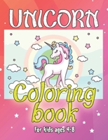 Unicorn Coloring Book for Kids Ages 4-8: Coloring Books with Unicorns World for Kids Girls Boys Toddlers 1695638670 Book Cover