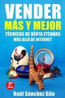 Vender M�s y Mejor: T�cnicas de Venta Eternas m�s all� de Internet 1983503150 Book Cover