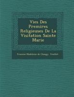 Vies Des Premi�res Religieuses De La Visitation Sainte Marie 1249945380 Book Cover