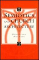 Semiotics and Church Architecture: Applying the Semiotics of A.J. Greimas and the Paris School to the Analysis of Church Buildings (Liturgia Condend) 9039000638 Book Cover