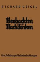 Beobachten Und Nachdenken: Eine Anleitung Zu Naturbeobachtungen 364293966X Book Cover