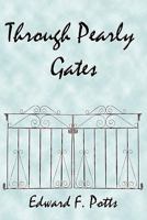 Through Pearly Gates 1452099650 Book Cover