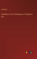 Iamblichus' Life of Pythagoras, or Pythagoric Life 3368921460 Book Cover