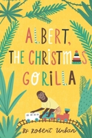 Albert, The Christmas Gorilla 1793447993 Book Cover